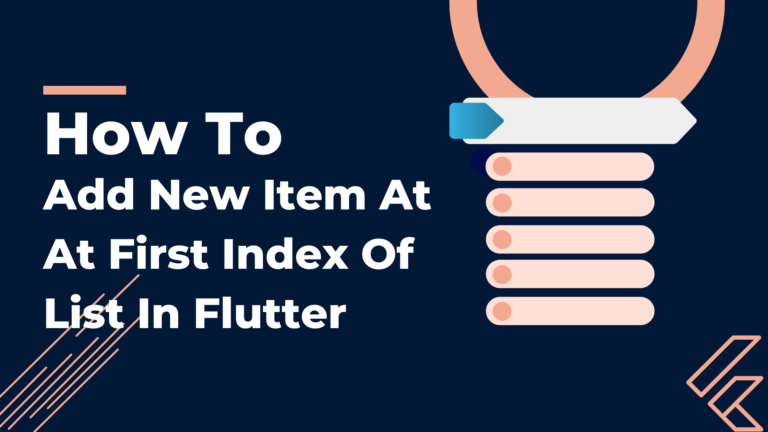 How To Add New Item At First Index Of List In Flutter
