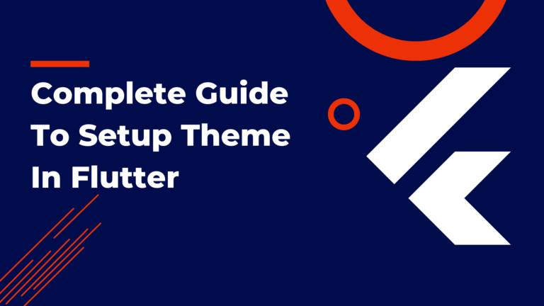 Complete Guide To Setup Theme In Flutter