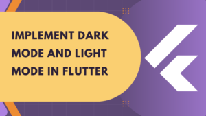 Read more about the article How to change theme mode in Flutter?